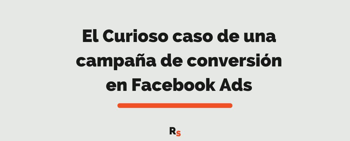 caso campaña conversión facebook ads