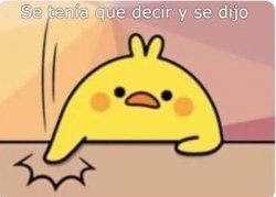 meme de se tenía que decir y se dijo